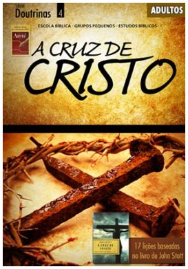 A CRUZ DE CRISTO ALUNO ADULTOS CRISTÃ EVANGÉLICA DOUTRINAS