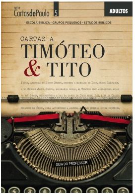CARTAS A TIMÓTEO & TITO PROFESSOR ADULTOS CRISTÃ EVANGÉLICA CARTAS DE PAULO