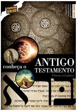 CONHEÇA O ANTIGO TESTAMENTO ALUNO JOVENS E ADULTOS CRISTÃ EVANGÉLICA PANORAMA BÍBLICO VOL 1