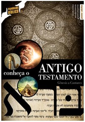 CONHEÇA O ANTIGO TESTAMENTO PROFESSOR JOVENS E ADULTOS CRISTÃ EVANGÉLICA PANORAMA BÍBLICO VOL 1