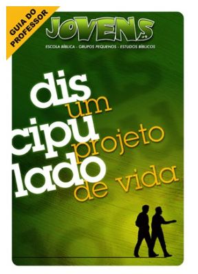 DISCIPULADO UM PROJETO DE VIDA PROFESSOR JOVENS CRISTÃ EVANGÉLICA VOL 9 ECE