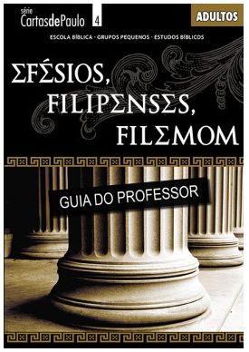 EFÉSIOS FILIPENSES FILEMON PROFESSOR ADULTOS CRISTÃ EVANGÉLICA CARTAS DE PAULO