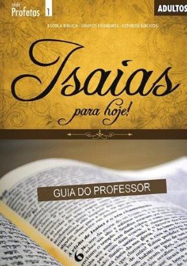 ISAÍAS PARA HOJE PROFESSOR ADULTOS CRISTÃ EVANGÉLICA PROFETAS