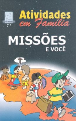 MISSÕES E VOCÊ ALUNO CULTO INFANTIL CRISTÃ EVANGÉLICA VOL 6