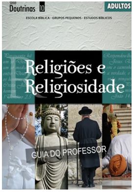 RELIGIÕES E RELIGIOSIDADE PROFESSOR ADULTOS CRISTÃ EVANGÉLICA DOUTRINAS
