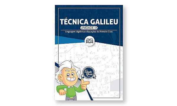 Técnica Galileu Unidade IX - Linguagem Algébrica e Equações de Primeiro Grau