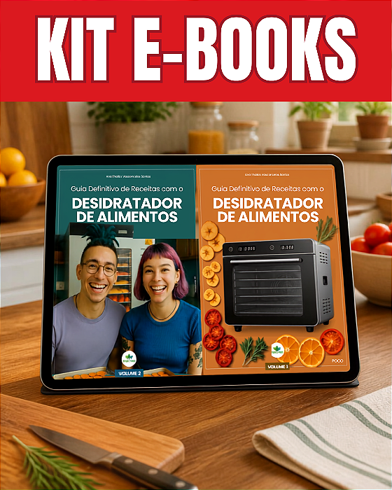KIT Livro Digital - E-books: Guia de receitas com o Desidratado - Volume 1 e 2