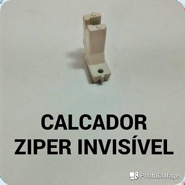 Calcador Ziper Invisivel