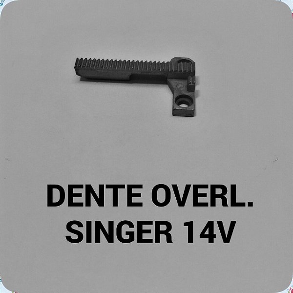 Dente Overloque Singer 14U