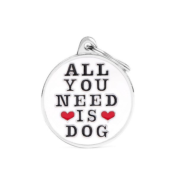 Plaquinha Charms "All You Need Is Dog" Grande | Ganhe a Gravação
