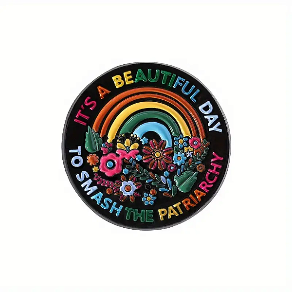 Pin "Um lindo dia para esmagar o patriarcado"