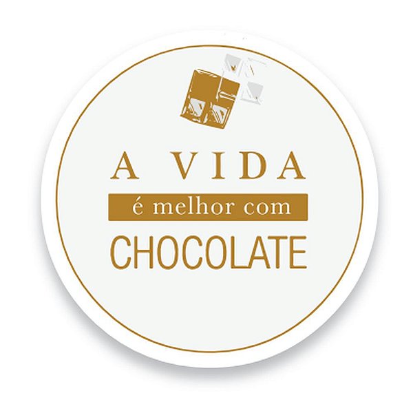 ETIQUETA PRESENTE A VIDA É MELHOR COM CHOCOLATE (C/50)
