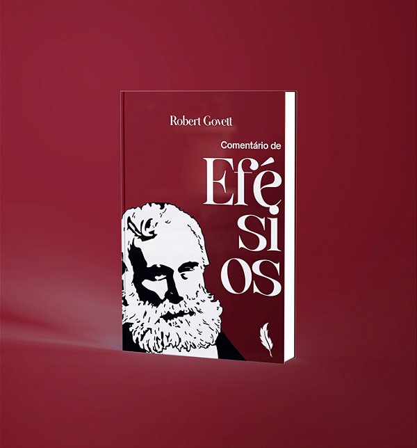 COMENTÁRIO DE EFÉSIOS - Robert Govett