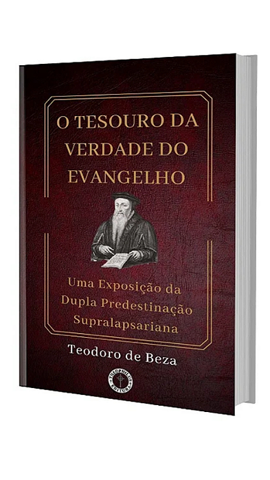 O TESOURO DA VERDADE DO EVANGELHO - Teodoro de Beza