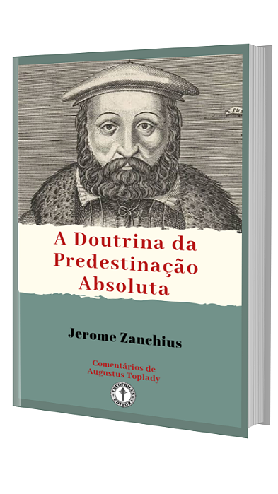 A Doutrina da Predestinação Absoluta (capa dura)