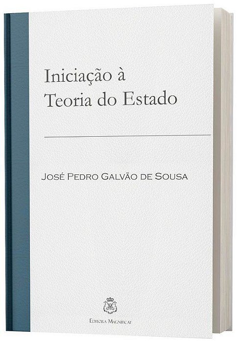 Iniciação À Teoria do Estado - José Pedro Galvão de Sousa - Editora Magnificat