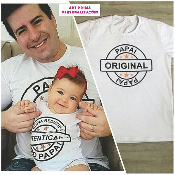 Kit Tal Pai Tal Filho Papai Original Copia Autenticada Camiseta E Body -  Art Prima Personalizações