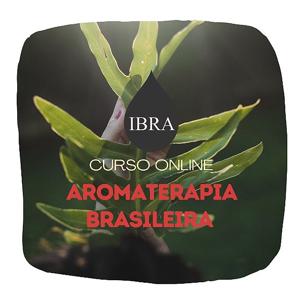 Curso Aromaterapia Brasileira | Gravado IBRA