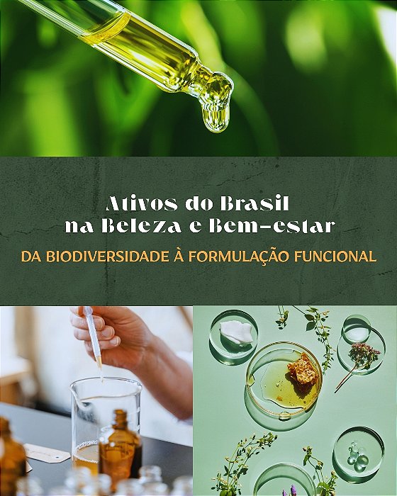 Ativos do Brasil na Beleza e Bem-estar: da biodiversidade à formulação funcional