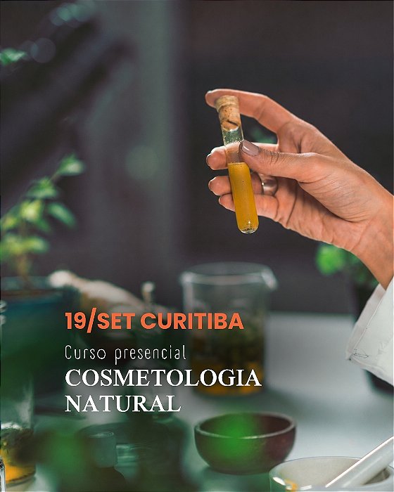Curso Cosméticos Naturais - Nível Básico | Curitiba • 19 Setembro
