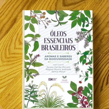 Livro Óleos Essenciais Brasileiros: Aromas e Saberes da Biodiversidade