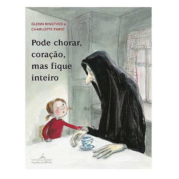 Pode chorar, Coração, mas fique inteiro - Livro Infantil