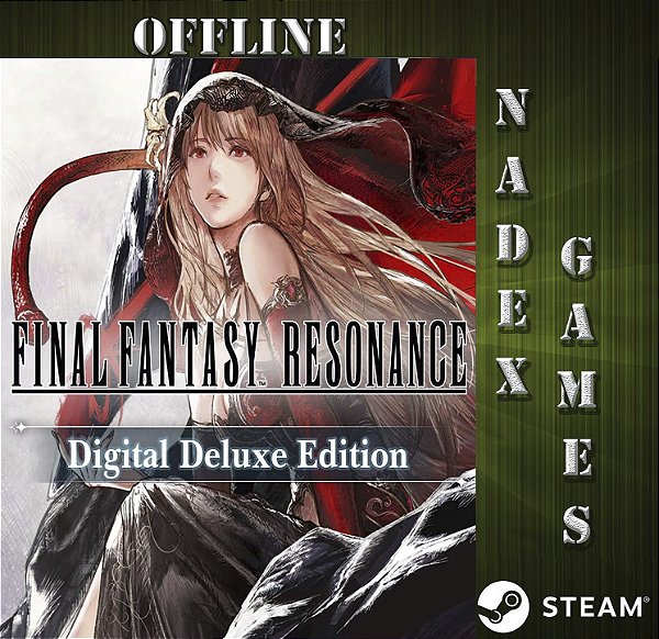 FINAL FANTASY RESONANCE Digital Deluxe Edition Steam Offline + JOGO BRINDE (DESCRIÇÃO DO ANUNCIO)