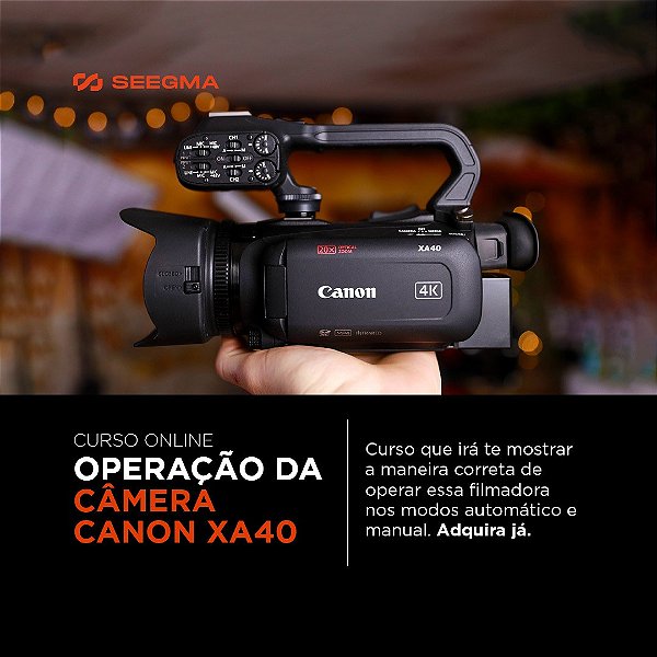 Curso Operação da Camera Canon XA40