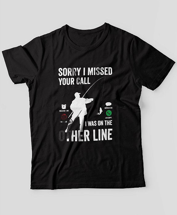 Camiseta Brk Fishing Sorry I Missed Your Call Algodão Egípcio