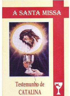 A Santa Missa - Testemunho de Catalina