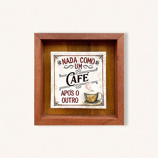 NADA COMO UM CAFÉ APÓS O OUTRO