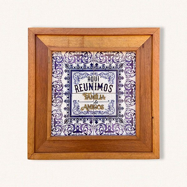 AQUI REUNIMOS FAMÍLIA E AMIGOS 4 AZULEJOS