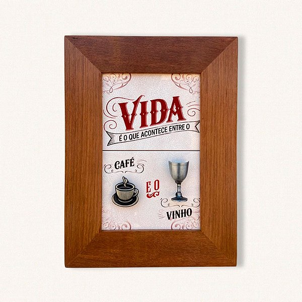 A VIDA É O QUE ACONTECE ENTRE O CAFÉ E O VINHO