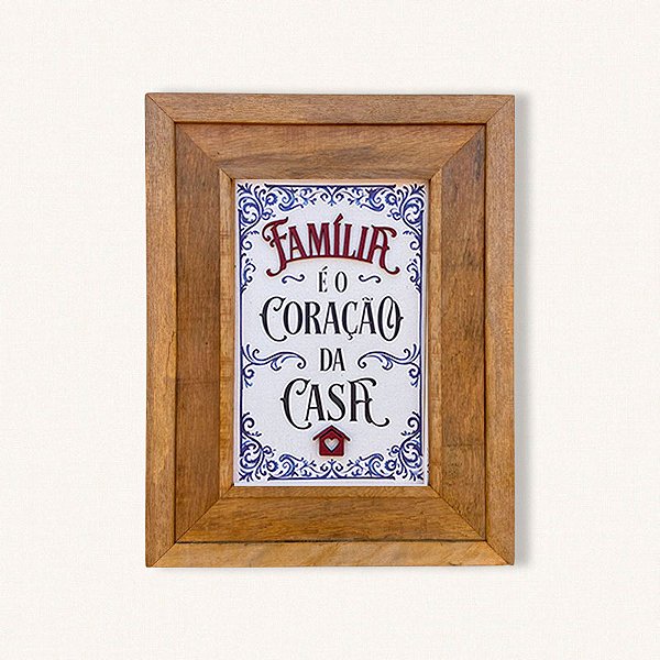 FAMÍLIA É O CORAÇÃO DA CASA