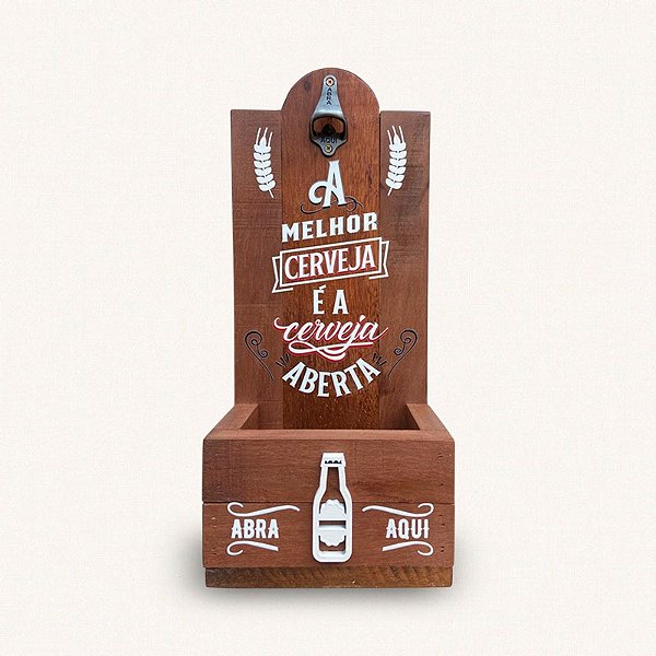 ABRIDOR CAIXINHA - A MELHOR CERVEJA É A CERVEJA ABERTA
