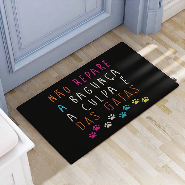 Tapete Decorativo 60x40cm A culpa é das gatas