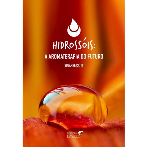 Livro Hidrossóis: A aromaterapia do futuro