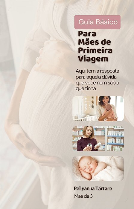 E-BOOK Guia Básico para Mães de Primeira Viagem