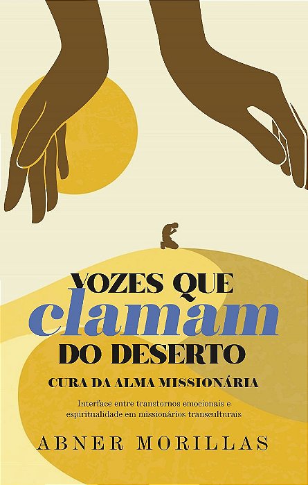Vozes que Clamam do Deserto: cura da alma missionária
