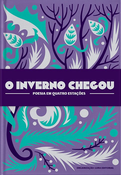 O Inverno Chegou - Poesia em quatro estações