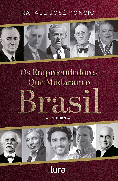 Os empreendedores que mudaram o Brasil - vol.3