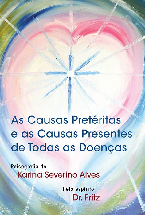 As Causas Pretéritas e as Causas Presentes de Todas as Doenças