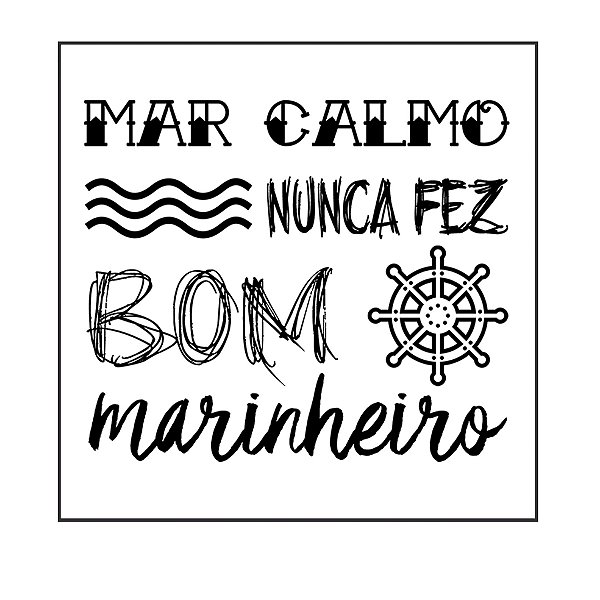 QUADRO DECORATIVO - MAR CALMO NUNCA FEZ BOM MARINHEIRO