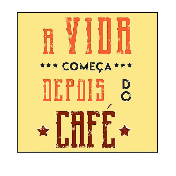 QUADRO DECORATIVO - A VIDA COMEÇA DEPOIS DO CAFÉ