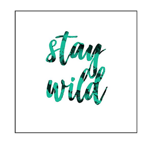 QUADRO DECORATIVO - STAY WILD