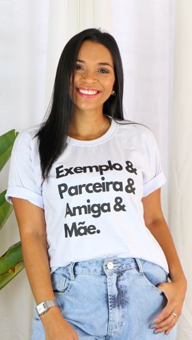 Camiseta Exemplo & Parceira & Amiga & Mãe - Carioquês Camisetas  Personalizadas