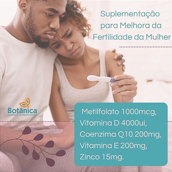 Melhora da Fertilidade em Mulheres - Metilfolato, Vitamina D, Coenzima q10, Vitamina E, Zinco