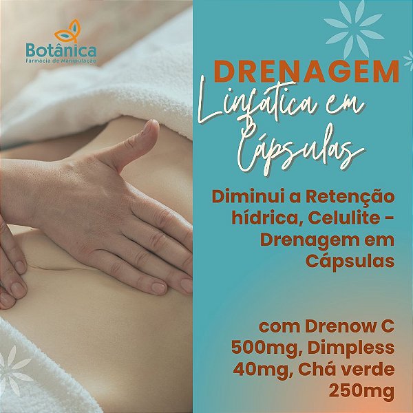 Diminui a Retenção hídrica, Celulite - Drenagem em Cápsulas com Drenow C 500mg, Dimpless 40mg, Chá verde 250mg