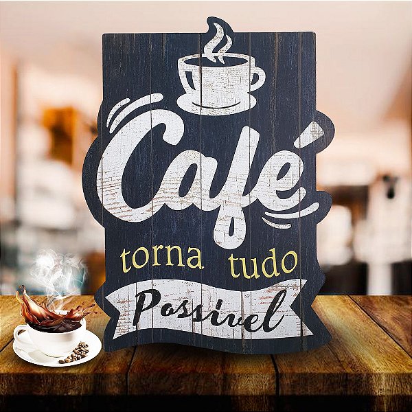 Quadro Decorativo Cafe Torna Tudo Possivel
