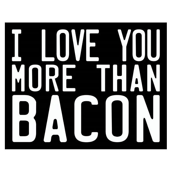 Placa More Than Bacon